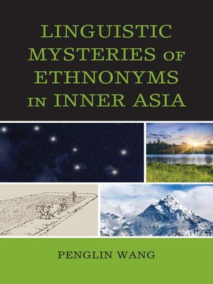 cover image of Linguistic Mysteries of Ethnonyms in Inner Asia
